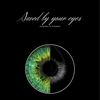 saved.by.your.eyes